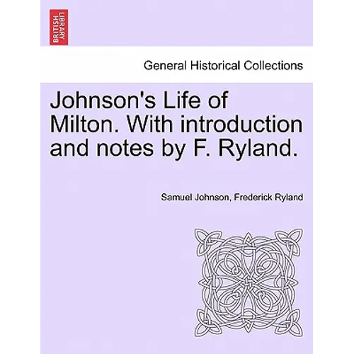 Johnson's Life of Milton. with Introduction and Notes by F. Ryland. - Paperback