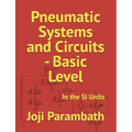 Pneumatic Systems and Circuits - Basic Level: In the SI Units