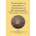 Decolonisation of Materialities or Materialisation of (Re-)Colonisation?: Symbolisms, Languages, Ecocriticism and (Non)Representationalism in 21st Cen