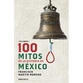 100 Mitos de la Historia de México 1 / 100 Myths of the History of Mexico 1