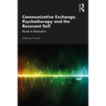 Communicative Exchange, Psychotherapy and the Resonant Self: Roads to Realization