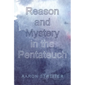 Reason and Mystery in the Pentateuch