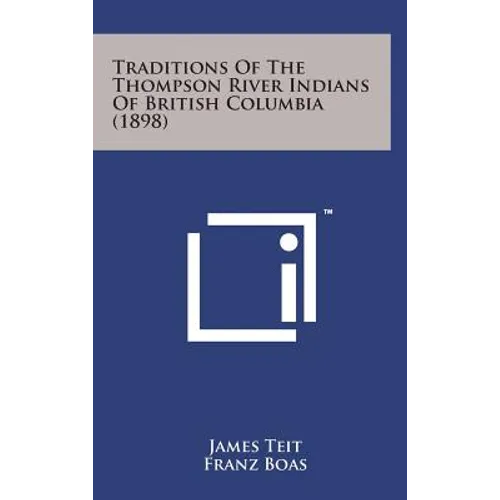 Traditions of the Thompson River Indians of British Columbia (1898)