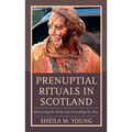 Prenuptial Rituals in Scotland: Blackening the Bride and Decorating the Hen