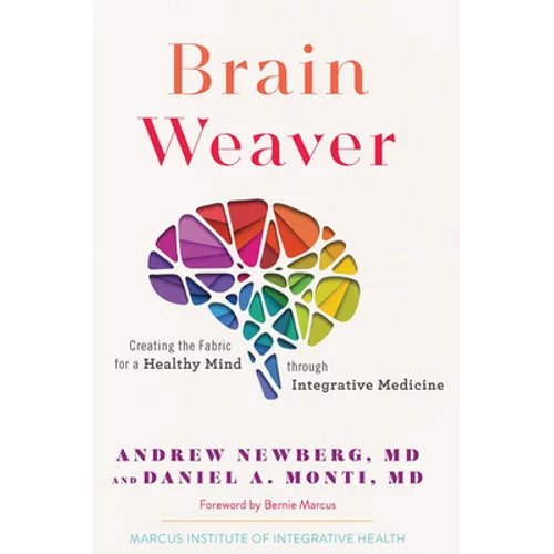 Brain Weaver: Creating the Fabric for a Healthy Mind Through Integrative Medicine
