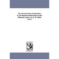 The Life and Times of John Huss; or, the Bohemian Reformation of the Fifteenth Century, by E. H. Gillett Àvol. 1