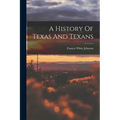 A History Of Texas And Texans