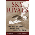 Sky Rivals: Two Men. Two Planes. An Epic Race Around the World.