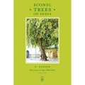 Iconic Trees of India: 75 Natural Wonders
