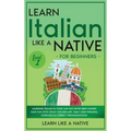 Learn Italian Like a Native for Beginners - Level 1: Learning Italian in Your Car Has Never Been Easier! Have Fun with Crazy Vocabulary, Daily Used Ph