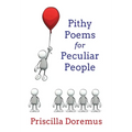 Pithy Poems for Peculiar People
