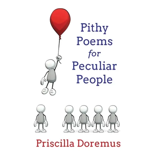 Pithy Poems for Peculiar People