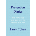 Prevention Diaries: The Practice and Pursuit of Health for All