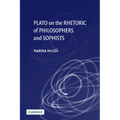 Plato on the Rhetoric of Philosophers and Sophists