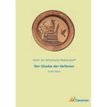 Der Glaube der Hellenen: Erster Band
