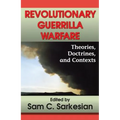 Revolutionary Guerrilla Warfare: Theories, Doctrines, and Contexts