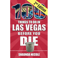 100 Things to Do in Las Vegas Before You Die, Second Edition