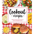 Cookout Recipes: Delicious Food for Grills, Barbecues, Picnics and Backyard Events