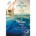 The Journey to ME: Empowering You to Live a Life of Unstoppable Success