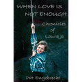 When Love is Not Enough: Chronicles of LauraJo