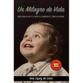 Un Milagro de Vida: Historias de un Niño Guerrero y Triunfador