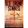 U.S. Drone Strikes: Who Reviews, Who Decides Life or Death