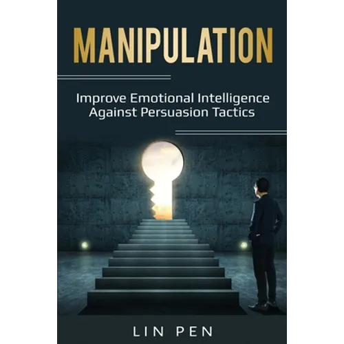 Manipulation: Improve Emotional Intelligence Against Persuasion Tactics
