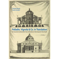 Palladio, Vignola & Co. in Translation: Die Interpretation Kunsttheoretischer Texte Und Illustrationen in Ubersetzungen Der Fruhen Neuzeit