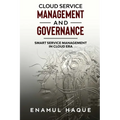 Cloud Service Management and Governance: Smart Service Management in Cloud Era