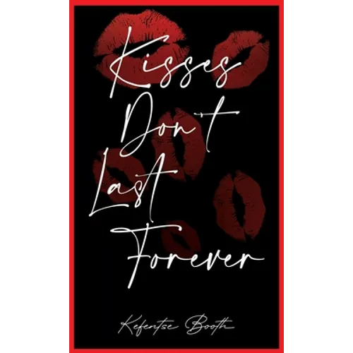 Kisses Don't Last Forever
