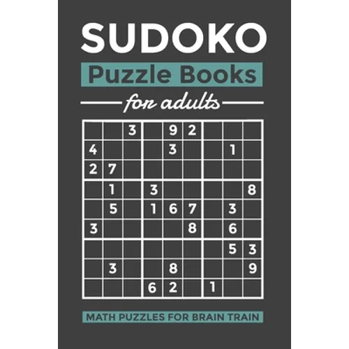SUDOKO Puzzle Books for Adults: Math Puzzles for Brain Train - Hard Level - 100 Puzzles 9x9 SUDOKUS With Solutions - Makes a Great Gift for Teens, Adu