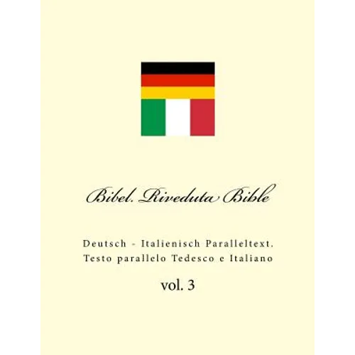 Bibel. Riveduta Bible: Deutsch - Italienisch Paralleltext. Testo Parallelo Tedesco E Italiano