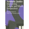 Aesthetic Justice: Intersecting Artistic and Moral Perspectives