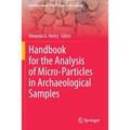Handbook for the Analysis of Micro-Particles in Archaeological Samples