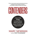 Contenders: A Church-Wide Strategy to Unmask Abortion, Defeat Its Advocates, Empower Christians, and Change the World