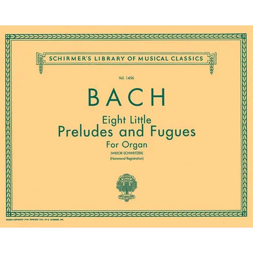 8 Little Preludes and Fugues: Schirmer Library of Classics Volume 1456 Organ Solo