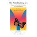 The Art of Letting Go: The Journey from Separation in Love to Fulfillment in Life