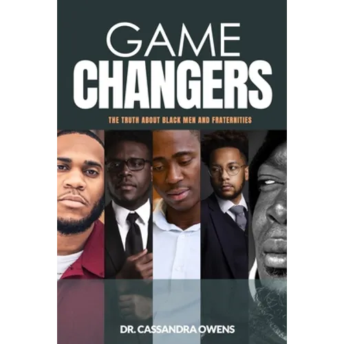 Game Changers: The Truth About Black Men and Fraternities