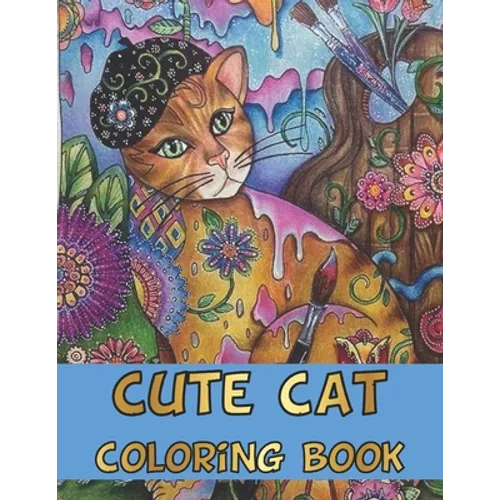Cute Cat Coloring Book: CUTE FUN CAT COLORING BOOK - Best Gift For Girls, Boys And Cat Lovers (Kid's Cute Cat Coloring Books)