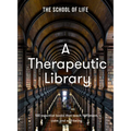 A Therapeutic Library: 100 Essential Books That Teach Fulfilment, Calm and Well-Being