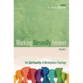 Working Blessedly Forever, Volume 3