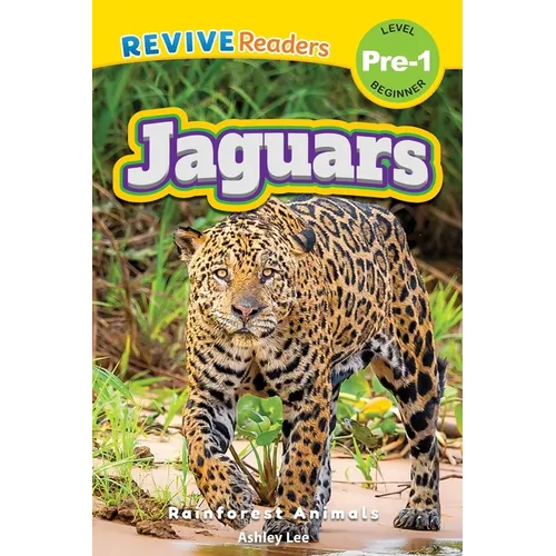 Jaguars: Rainforest Animals (Revive Readers, Level Pre-1)