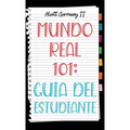 Mundo Real 101: Guia Del Estudiante