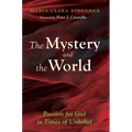 The Mystery and the World: Passion for God in Times of Unbelief