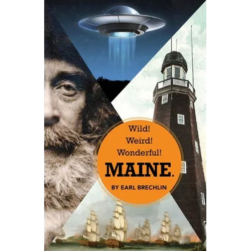 Wild! Weird! Wonderful! Maine.