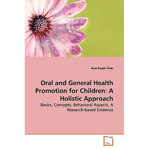 Oral and General Health Promotion for Children: A Holistic Approach