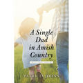 A Single Dad in Amish Country