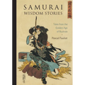 Samurai Wisdom Stories: Tales from the Golden Age of Bushido