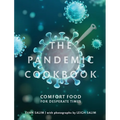 The Pandemic Cookbook: Comfort Food for Desperate Times