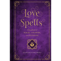 Love Spells: A Handbook of Magic, Charms, and Potions